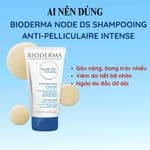 Ai nên dùng Bioderma Nodé DS+ Shampooing Anti-Pelliculaire Intense